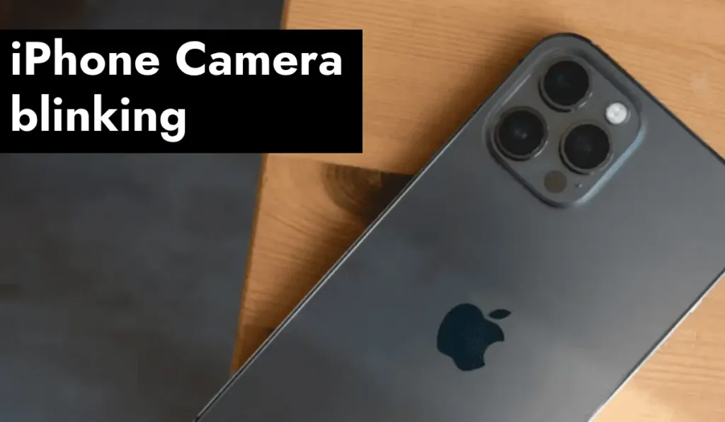 iPhone Camera blinking