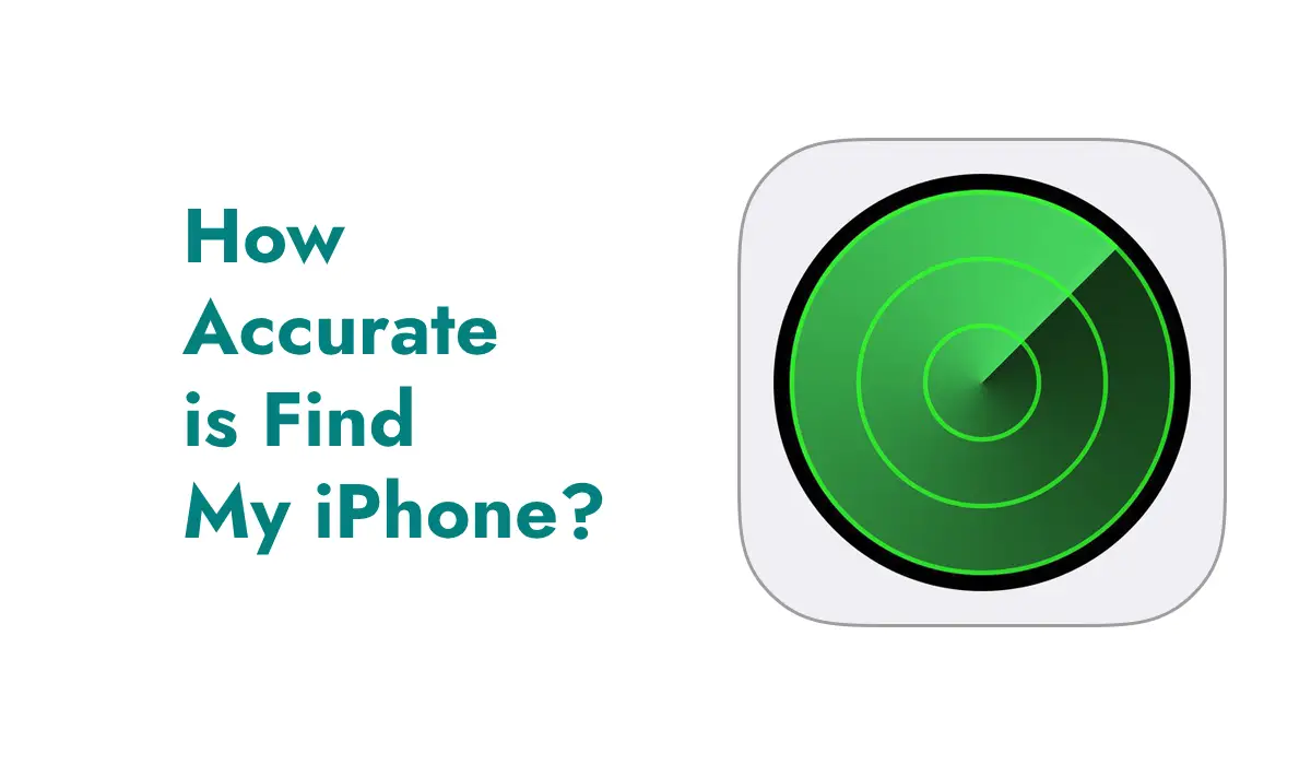 How Accurate is Find My iPhone?