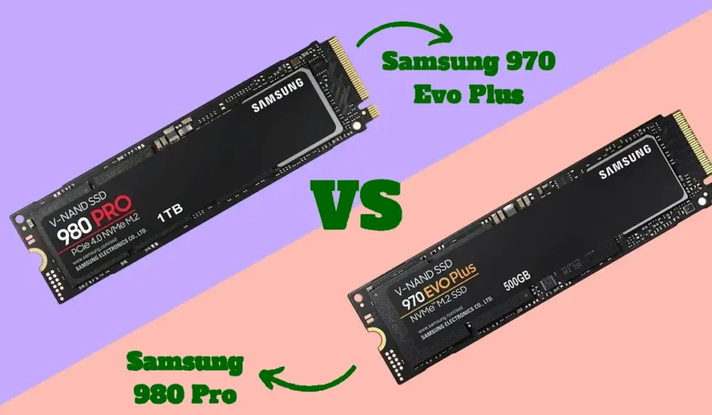 Samsung 970 EVO and the Samsung 980 Pro